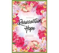 Resurrection Hope Bible Reading Plan: A 30 Day Prayer and Reflections Journal