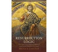 Resurrection Logic by Bruce D. Chilton Bruce D. Chilton (Auteur)