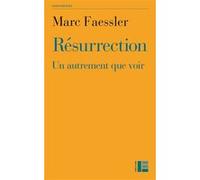 Résurrection Marc Faessler (Auteur)
