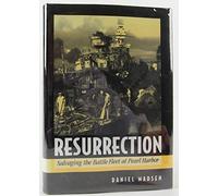 Resurrection: Salvaging the Battle Fleet at Pearl Harbor