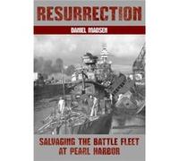 Resurrection Salvaging the Battle Fleet at Pearl Harbor by Daniel Madsen Daniel Madsen (Auteur)