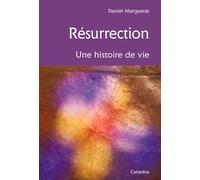 Résurrection, une histoire de vie