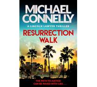 Resurrection Walk: The Brand New Blockbuster Lincoln Lawyer Thriller