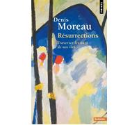 Résurrections Traverser les nuits de nos vies - Denis Moreau - Points - Poche - Essai