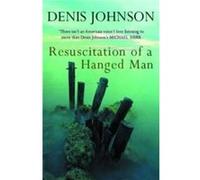 Resuscitation of a Hanged Man by Denis Johnson Paperback Book Denis Johnson (Auteur)