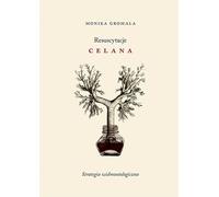 Resuscytacje Celana - Monika Gromala (Littérature et sciences humaines en polonais)