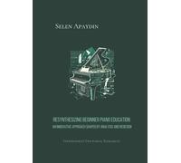 Resynthesizing Beginner Piano Education: An Innovative Approach Shaped by Analysis and Redesign