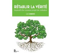 Retablir la verite Imperatif d'un nouveau projet de civilisation - LUC CESAIRE BIMAYE - Publishroom - broché - Essai