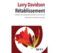 Rétablissement - Expériences De Vie, Pratiques Professionnelles Et Mouvement Social
