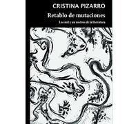 Retablo De Mutaciones: Los Mil Y Un Rostros De La Literatura