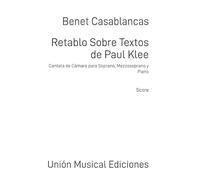 Retablo Sobre Textos De Paul Klee: for Soprano, Mezzo-Soprano, and Piano