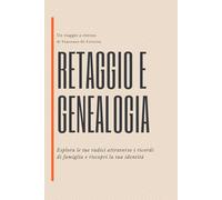 Retaggio e Genealogia: Esplora le tue radici attraverso i ricordi di famiglia e scopri la tua entità