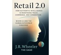 Retail 2.0: Where Retail and the Human Experience Converge