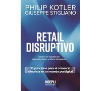 Retail Disruptivo: 10 principios para el comercio minorista en un mundo posdigital
