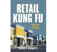 Retail Kung Fu: A Streetfighter's Guide To The Retail Business