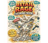 Retail Rage Coloring Book: 45+ Sarcastic Quotes With Relaxing Designs for the Heroes of the Closing Shift