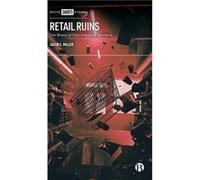 Retail Ruins by Jacob C. Northumbria University Miller Jacob C. Northumbria University Miller (Auteur)