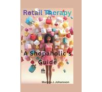 Retail Therapy: A Shopaholic's Guide