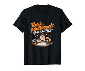 Retake Adulthood Ill Do It Buzzed Wine Humour T-Shirt