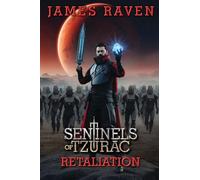 Retaliation: Sentinels of Tzurac saga book 3
