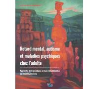 RETARD MENTAL, AUTISME & MALADIES PSYCHIQUES CHEZ L'ADULTE