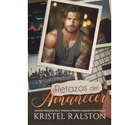 Retazos del amanecer: (Romance contemporáneo) Diferencia de edades. Atracción y desafío. Destinos cruzados.