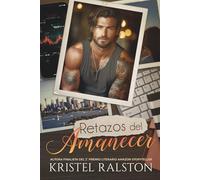 Retazos del amanecer: (Romance contemporáneo) Diferencia de edades. Atracción y desafío. Destinos cruzados.