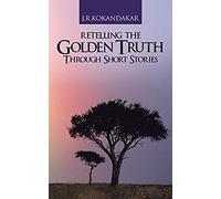 Retelling The Golden Truth Through Short Stories