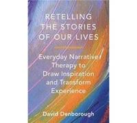 Retelling the Stories of Our Lives by David Denborough Paperback Book David Denborough (Auteur)