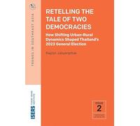 Retelling the Tale of Two Democracies: How Shifting Urban-Rural Dynamics Shaped Thailand’s 2023 General Election