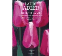 Retenir la vie: Itinéraire d'une femme engagée