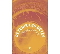 Retenir les bêtes - Magnus Mills - Cambourakis - broché - Roman