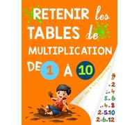 Retenir les tables de multiplication de 1 à 10 avec les P'tits Dégoûtants: Astuces et exercices rigolos pour apprendre facilement les tables de multiplication