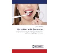 Retention in Orthodontics: A Comprehensive Guide on Orthodontic Retention and Preventing Relapse in Patients