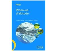 Retenues D'altitude - Evaluation Des Risques Et Des Impacts, Conception, Réalisation, Surveillance, Réhabilitation