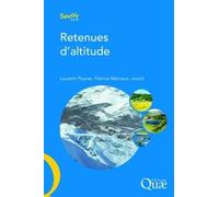 Retenues D'altitude - Evaluation Des Risques Et Des Impacts, Conception, Réalisation, Surveillance, Réhabilitation
