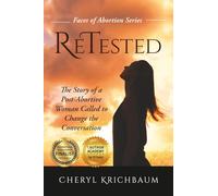 ReTested: The Story of a Post-Abortive Woman Called to Change the Conversation