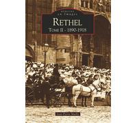 Rethel Tome II - 1890-1918 Volume 2 : 1890-1918 - Jean-Pierre Marby - Nouvelles Editions Sutton - broché - Monographie