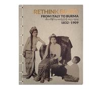 Rethink Beato: From Italy to Burma 1832-1909