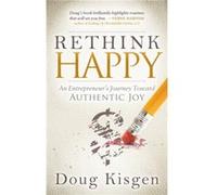 Rethink Happy by Doug Kisgen Doug Kisgen (Auteur)
