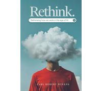 Rethink: Rethinking How We Work in the Age of AI