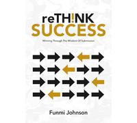 Rethink Success: winning through the wisdom of submission