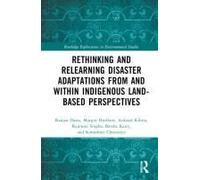 Rethinking And Relearning Disaster Adaptations From And Within Indigenous Land-Based Perspectives