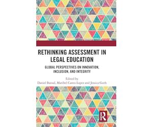 Rethinking Assessment in Legal Education