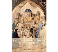 Rethinking Augustine's Early Theology