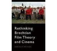 Rethinking Brechtian Film Theory And Cinema