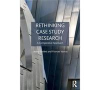 Rethinking Case Study Research - A Comparative Approach