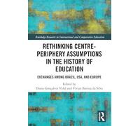Rethinking Centre-periphery Assumptions in the History of Education: Exchanges Among Brazil, USA and Europe