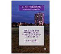 Rethinking Civic Participation In Democratic Theory And Practice