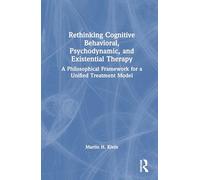 Rethinking Cognitive Behavioral, Psychodynamic, and Existential Therapy